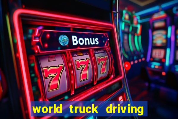 world truck driving simulator tudo desbloqueado